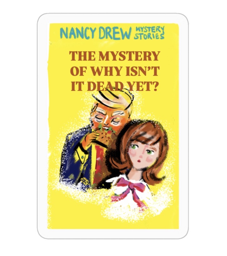 Nancy Drew - Why Isn’t It Dead Yet Sticker