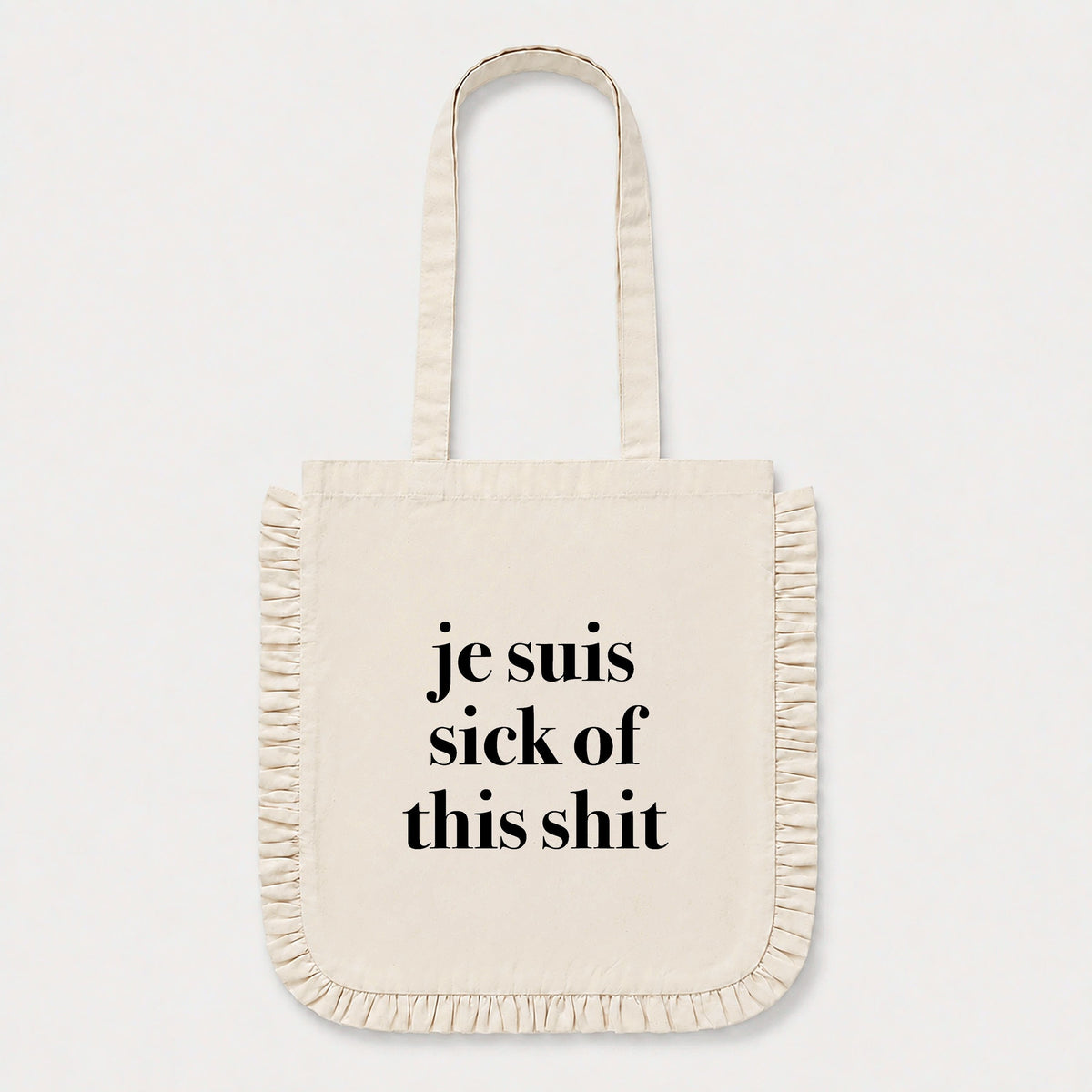 Je Suis Sick of This Shit Ruffle Tote
