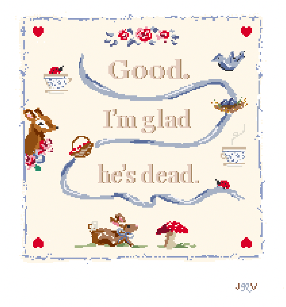 Good. I'm Glad He's Dead. Needlepoint Canvas