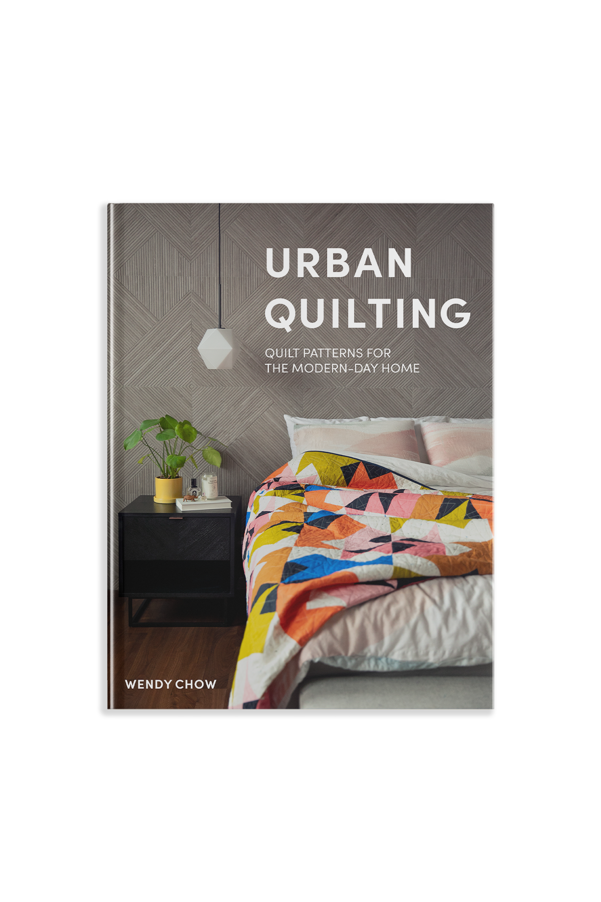 Urban Quilting: Quilt Patterns for the Modern-Day Home