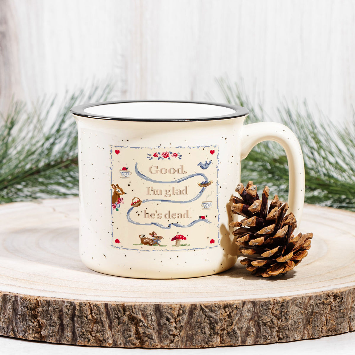 Good. I'm Glad He's Dead. Ceramic Camp Mug