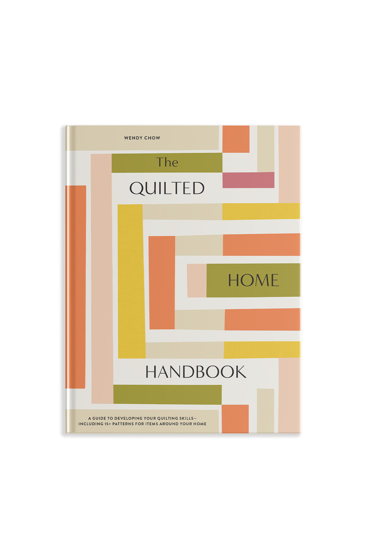 The Quilted Home Handbook: A Quilting Guide
