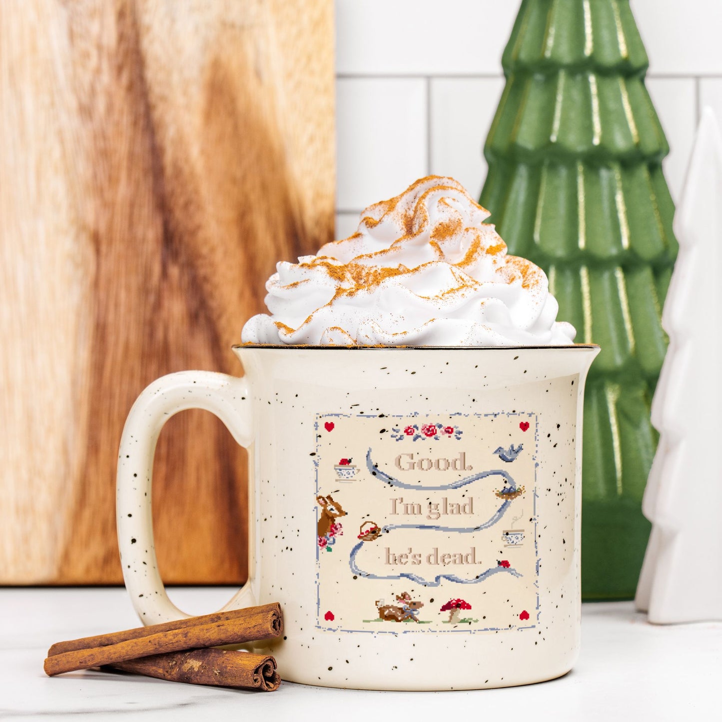 Good. I'm Glad He's Dead. Ceramic Camp Mug
