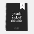 Je Suis Sick of This Shit Hardcover Planner (Large)