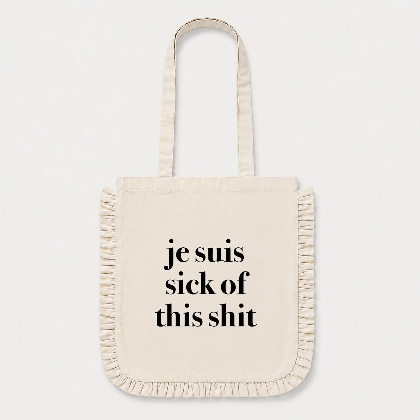Je Suis Sick of This Shit Ruffle Tote