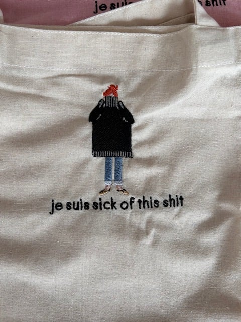 Je Suis Sick of This Shit - Embroidered Totes & Pouches