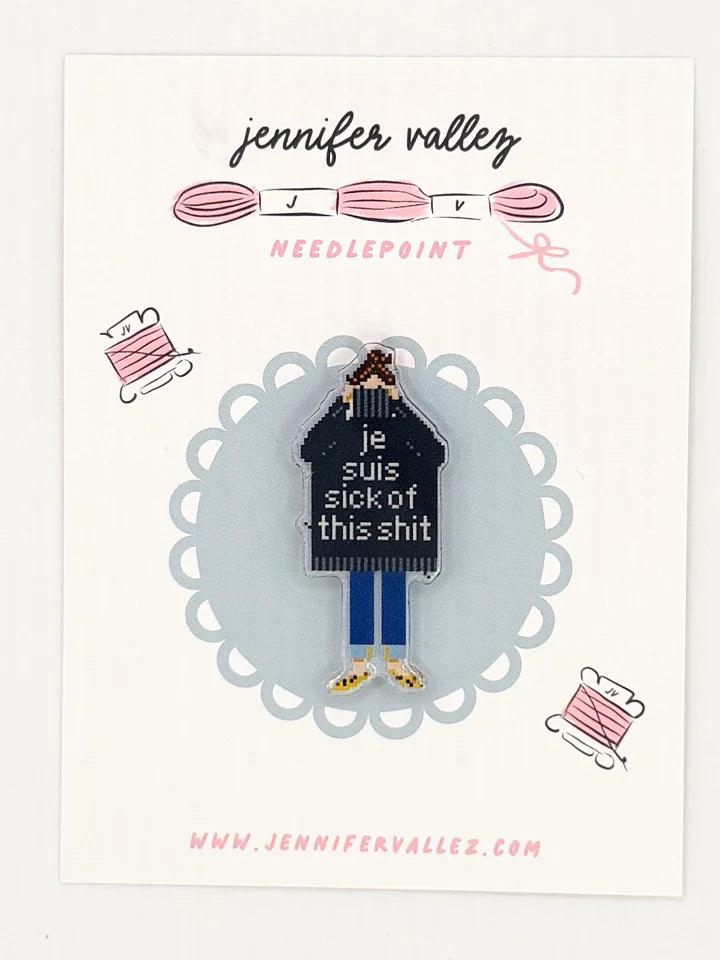 Je Suis Sick of This Shit Girl Needleminder