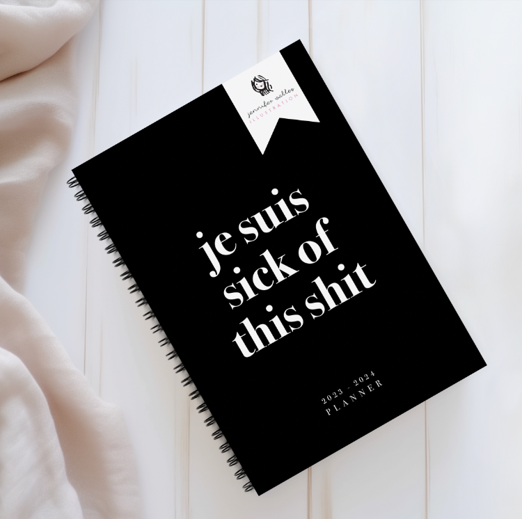 Je Suis Sick of This Shit Hardcover Planner (Small)