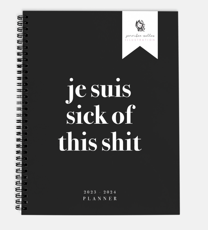 Je Suis Sick of This Shit Hardcover Planner (Small)