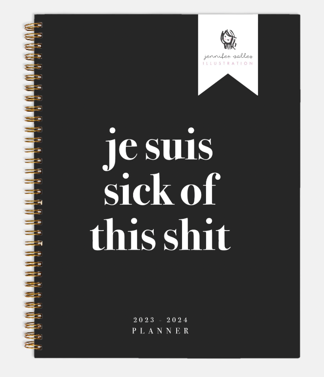 Je Suis Sick of This Shit Hardcover Planner (Small)