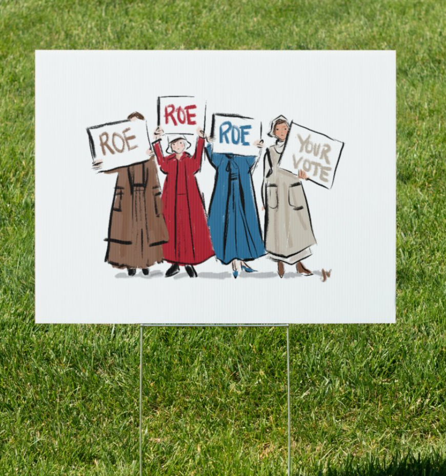 New! Roe Your Vote Handmaid's Lawn Flag or Lawn Sign