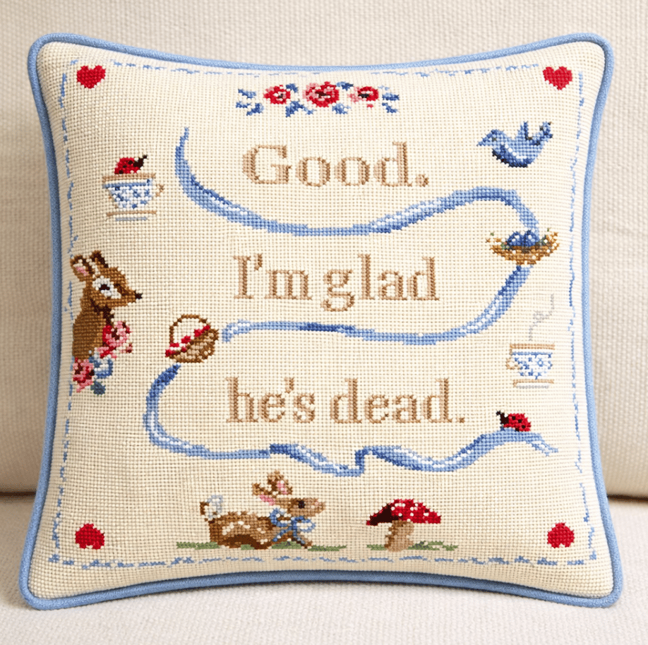 Good. I'm Glad He's Dead. Needlepoint Canvas