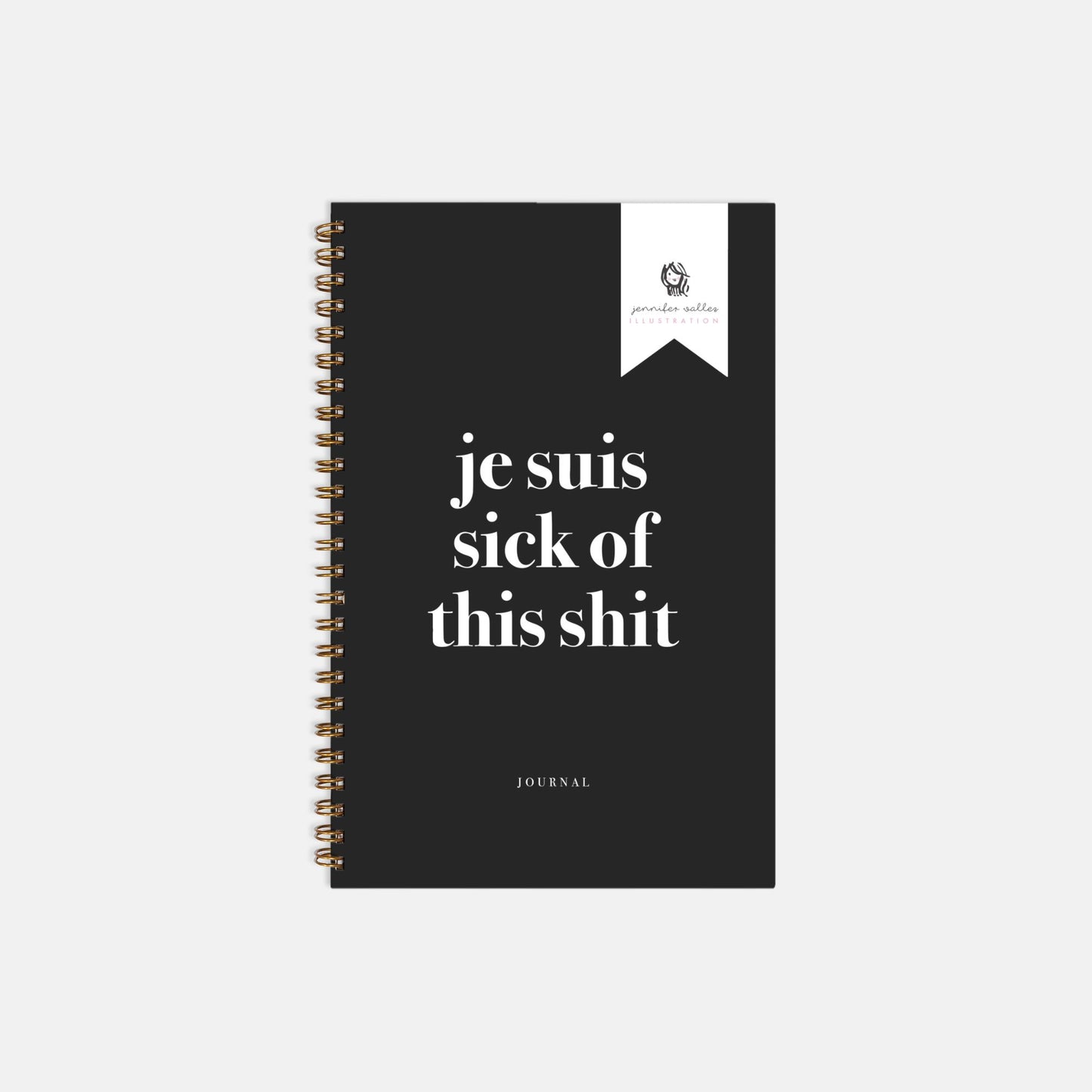 Je Suis Sick of This Shit Journal Soft (Small)