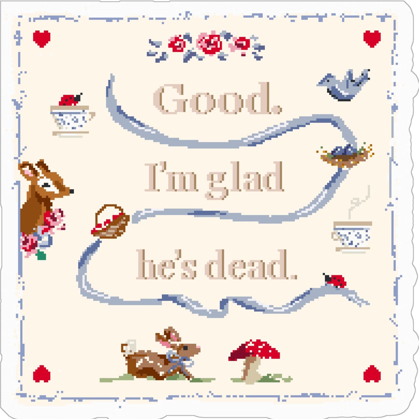 Good. I'm Glad He's Dead. Sticker