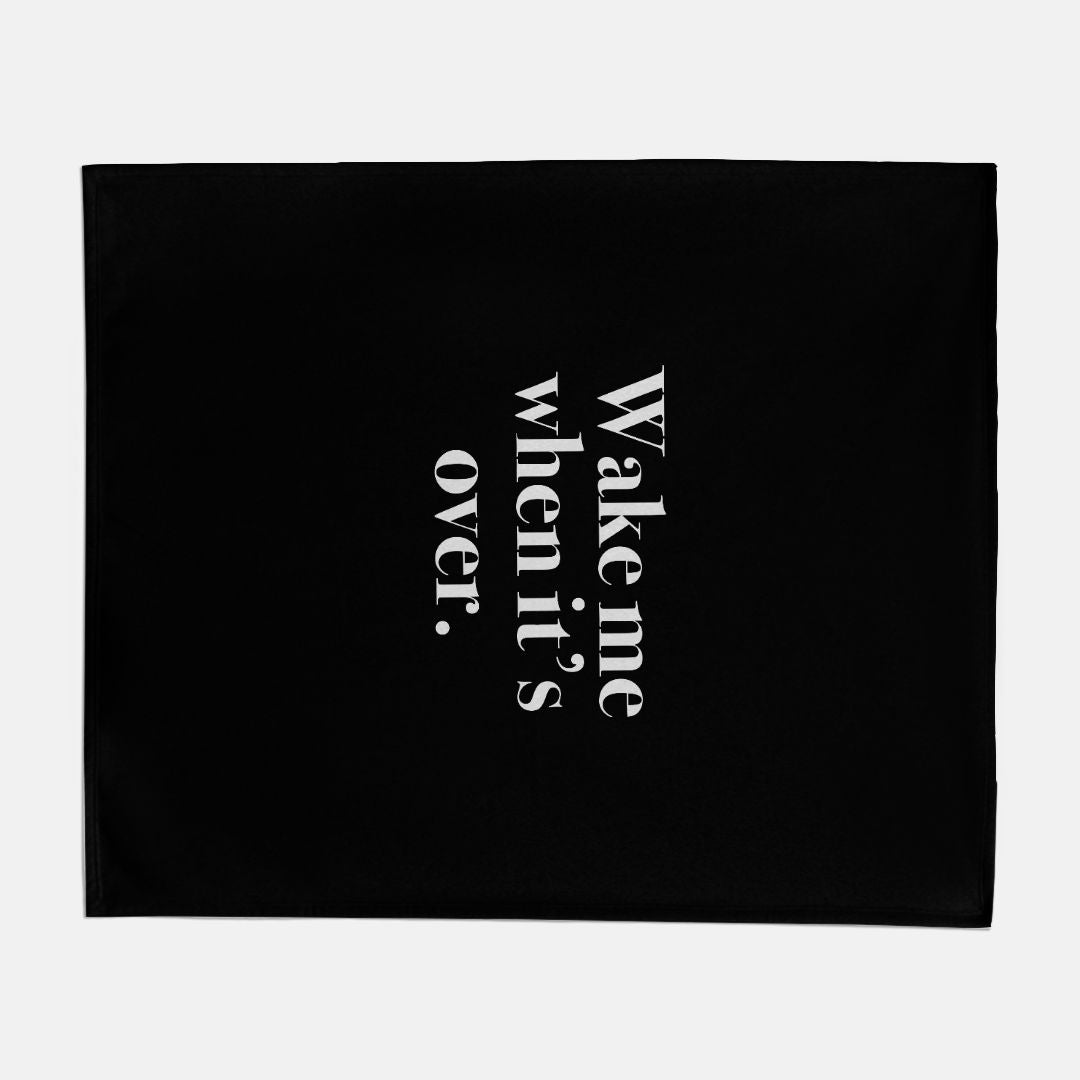 Wake Me When It's Over Sweatshirt Blanket