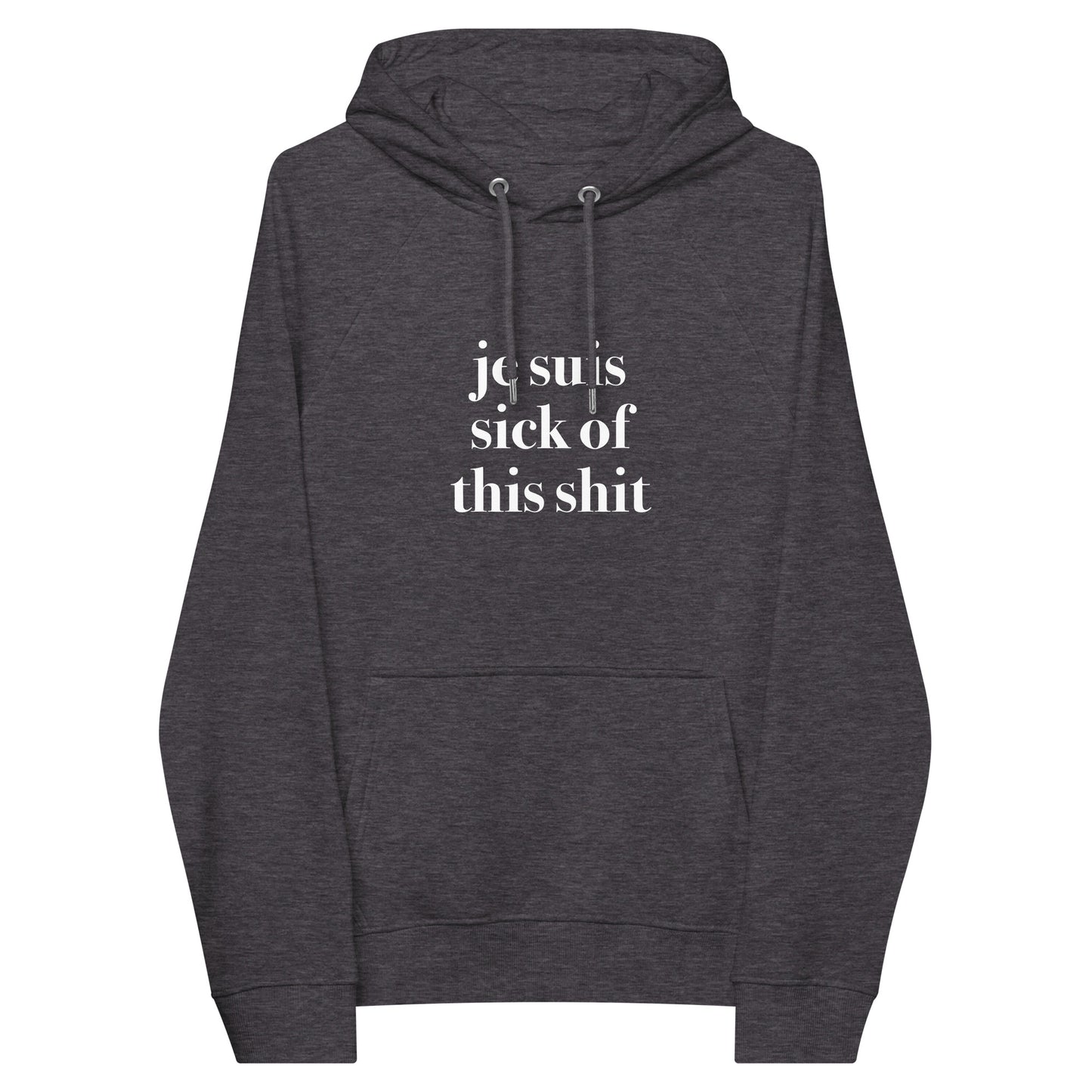 Je Suis Sick of This Sh*t Raglan Hooded Unisex Sweatshirt