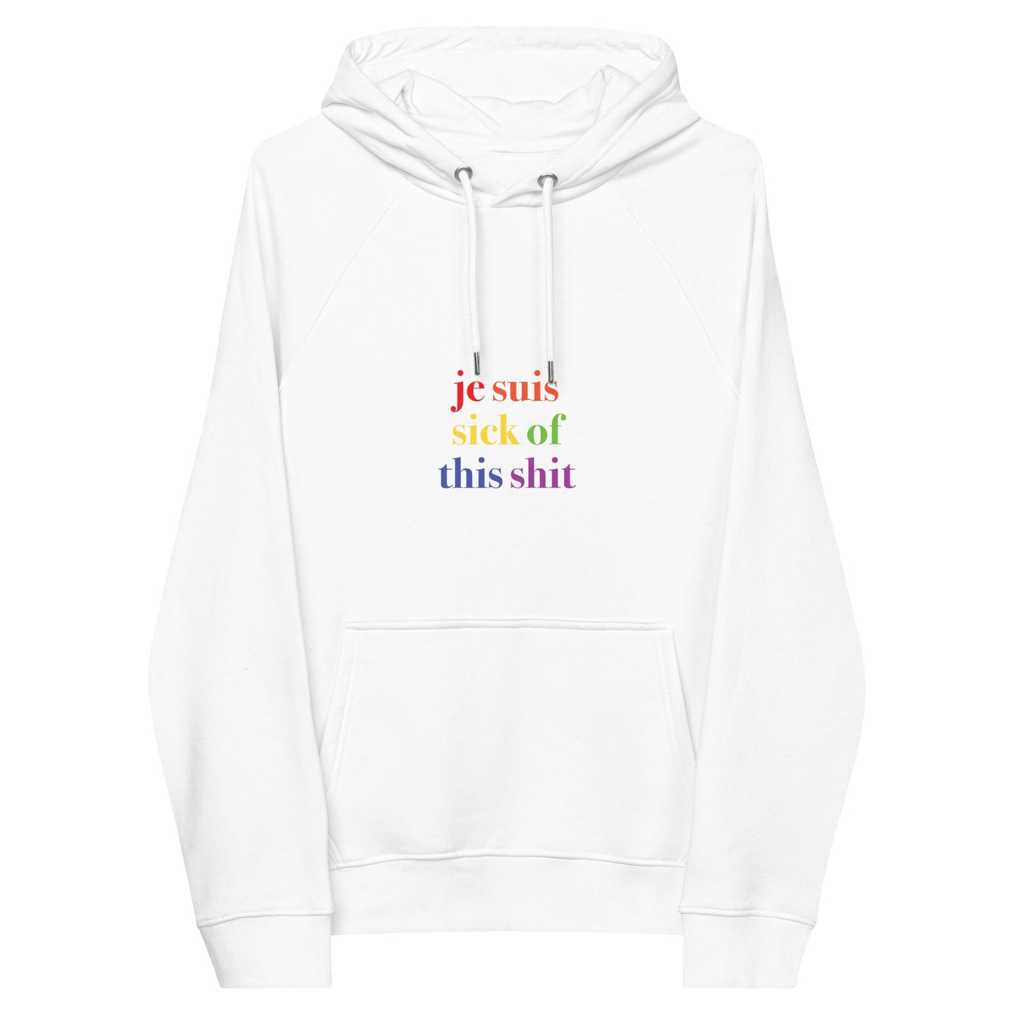 Pride Je Suis Sick of This Shit Hooded Unisex Raglan Sweatshirt