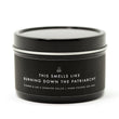 Gunner & Lux Collab - Burn Down The Patriarchy Tin Travel Candle
