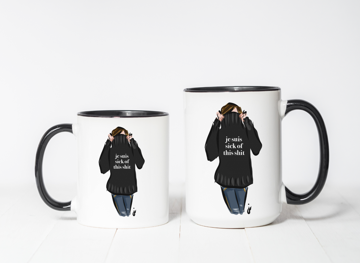 je suis sick of this shit coffee mug