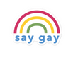 Say Gay Vinyl Sticker
