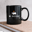 We Dissent Mug