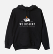 We Dissent sweatshirt or t-shirt (sold separately)