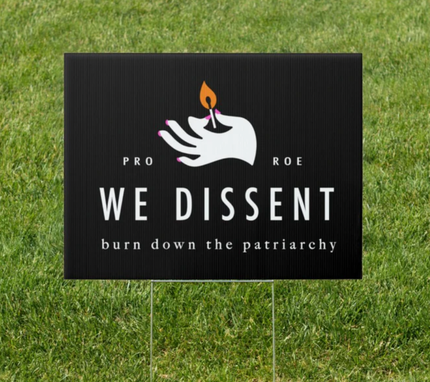We Dissent - Burn Down the Patriarchy Lawn Sign/Garden Flag