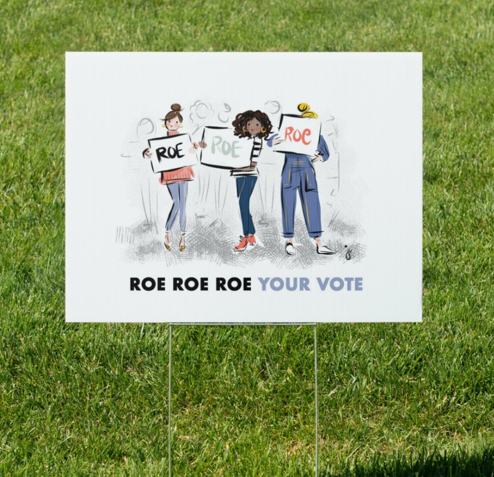 Roe Roe Roe Your Vote Lawn Sign/Lawn Flag