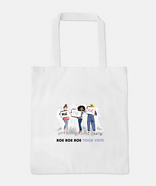 Roe Roe Roe Your Vote Tote