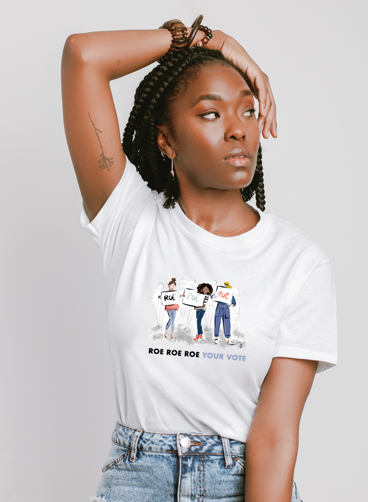 Roe Roe Roe Your Vote Unisex fit Tshirt