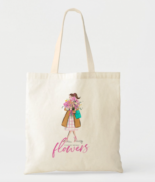 I Can Buy Myself Flowers Canvas Tote