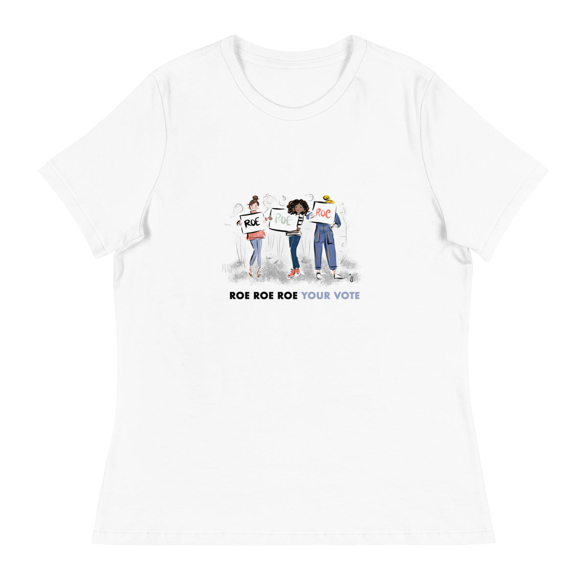 Roe Roe Roe Your Vote Unisex fit Tshirt